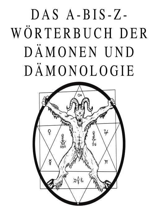 Title details for Das A-bis-Z-Wörterbuch der Dämonen und Dämonologie by Andrew J. Bould - Available